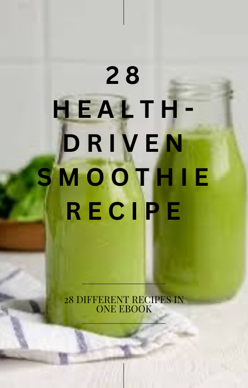 28 Health-driven Juice/ Smoothie recipe